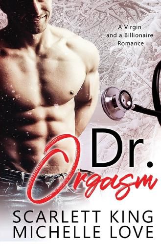 Cover image for Dr. Orgasm: A Virgin and a Billionaire Romance