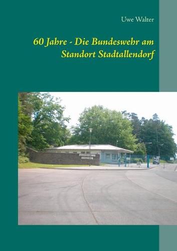 Cover image for 60 Jahre - Die Bundeswehr am Standort Stadtallendorf