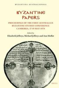 Cover image for Byzantine Papers: Proceedings of the First Australian Byzantine Studies Conference Canberra, 17-19 May 1978