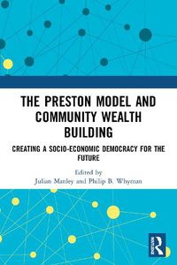 Cover image for The Preston Model and Community Wealth Building: Creating a Socio-Economic Democracy for the Future