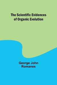 Cover image for The Scientific Evidences of Organic Evolution