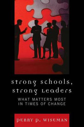 Cover image for Strong Schools, Strong Leaders: What Matters Most in Times of Change