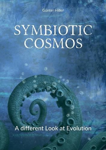 Cover image for Symbiotic Cosmos: A different Look at Evolution