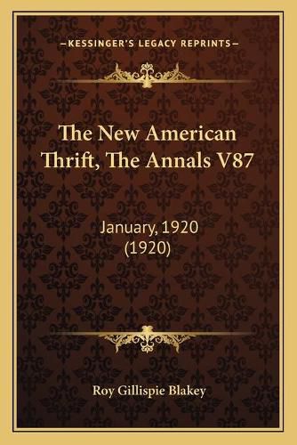 The New American Thrift, the Annals V87: January, 1920 (1920)