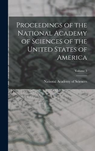 Proceedings of the National Academy of Sciences of the United States of America; Volume 5