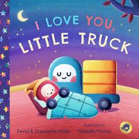 Cover image for I Love You, Little Truck