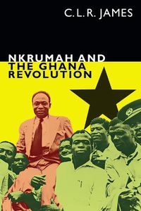 Cover image for Nkrumah and the Ghana Revolution