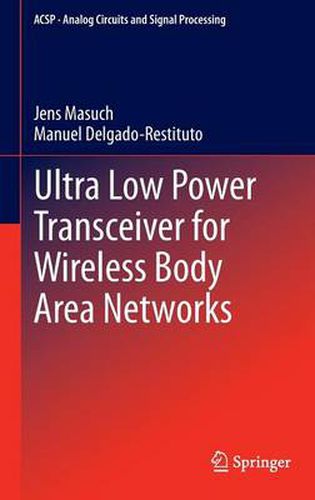 Cover image for Ultra Low Power Transceiver for Wireless Body Area Networks