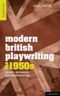 Cover image for Modern British Playwriting: The 1950s: Voices, Documents, New Interpretations