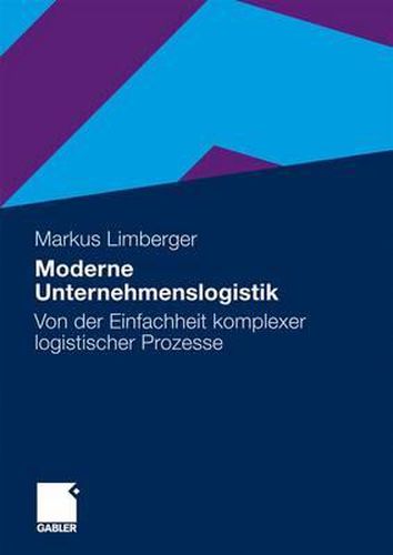 Cover image for Moderne Unternehmenslogistik: Von der Einfachheit komplexer logistischer Prozesse