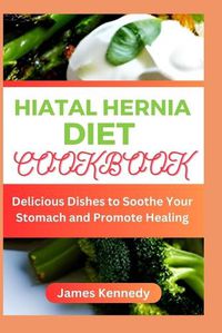 Cover image for Hiatal Hernia Diet Cookbook