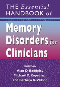 Cover image for The Essential Handbook of Memory Disorders for Clinicians