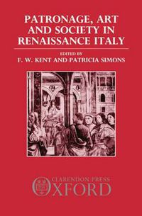Cover image for Patronage, Art and Society in Renaissance Italy