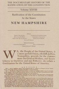 Cover image for The Documentary History of the Ratification of the Constitution, Volume 28: Ratification of the Constitution by the States: New Hampshirevolume 28