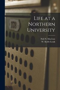 Cover image for Life at a Northern University