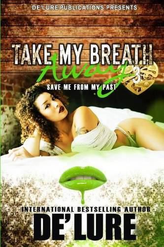 Cover image for Take My Breath Away 3: Save Me From My Past