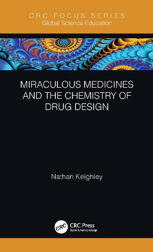 Cover image for Miraculous Medicines and the Chemistry of Drug Design