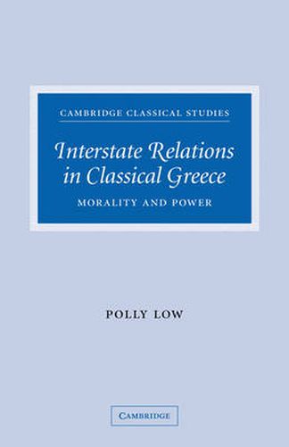 Cover image for Interstate Relations in Classical Greece: Morality and Power