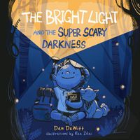 Cover image for Bright Light and the Super Scary Darkness, The