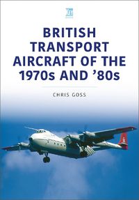 Cover image for British Transport Aircraft of the 1970s and '80s