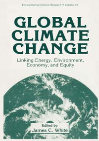 Cover image for Global Climate Change: Linking Energy, Environment, Economy and Equity