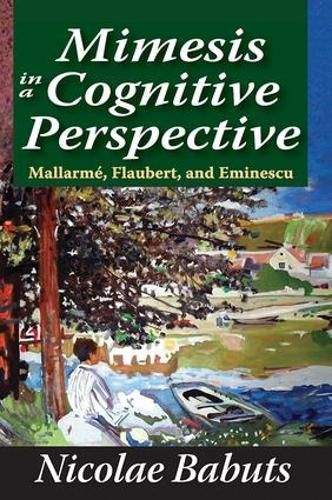 Cover image for Mimesis in a Cognitive Perspective: Mallarme, Flaubert, and Eminescu