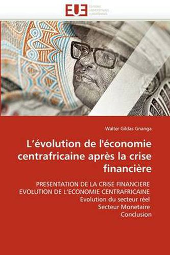 Cover image for L' Volution de L' Conomie Centrafricaine Apr?'s La Crise Financi Re