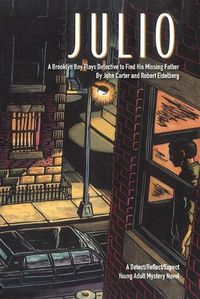 Cover image for Julio: A Brooklyn Boy Plays Detective to Find His Missing Father