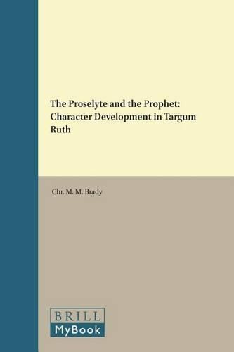 Cover image for The Proselyte and the Prophet: Character Development in Targum Ruth