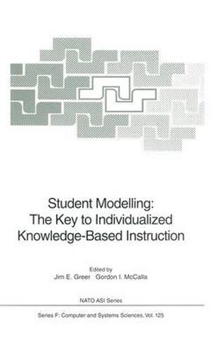 Cover image for Student Modelling: The Key to Individualized Knowledge-Based Instruction