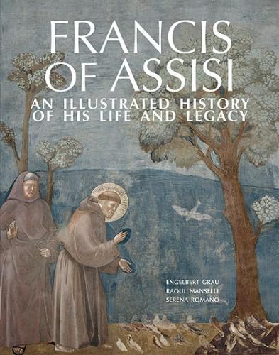 Cover image for Francis of Assisi: An Illustrated History of His Life and Legacy