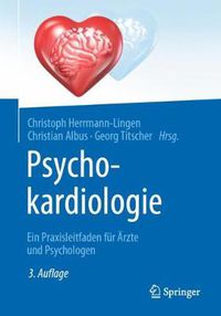 Cover image for Psychokardiologie: Ein Praxisleitfaden Fur AErzte Und Psychologen