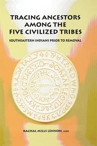 Cover image for Tracing Ancestors Among the Five Civilized Tribes