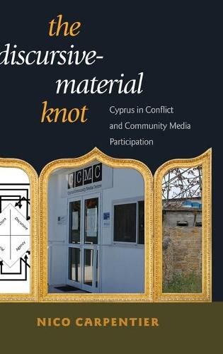 The Discursive-Material Knot: Cyprus in Conflict and Community Media Participation