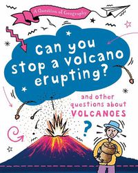 Cover image for A Question of Geography: Can You Stop a Volcano Erupting?