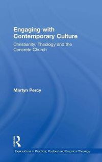 Cover image for Engaging with Contemporary Culture: Christianity, Theology and the Concrete Church