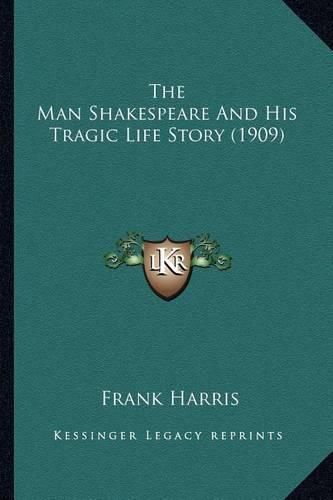 The Man Shakespeare and His Tragic Life Story (1909)