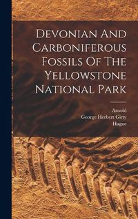 Cover image for Devonian And Carboniferous Fossils Of The Yellowstone National Park