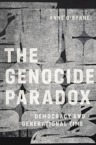 Cover image for The Genocide Paradox: Democracy and Generational Time