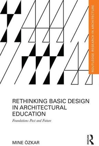 Cover image for Rethinking Basic Design in Architectural Education: Foundations Past and Future