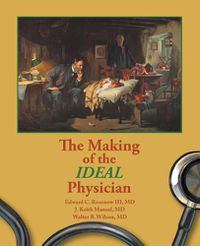 Cover image for The Making of the Ideal Physician