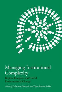 Cover image for Managing Institutional Complexity: Regime Interplay and Global Environmental Change