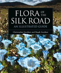 Cover image for Flora of the Silk Road: An Illustrated Guide