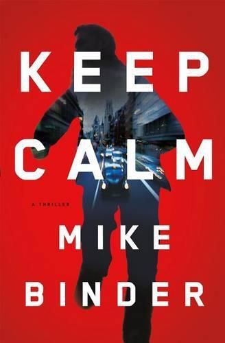 Cover image for Keep Calm: A Thriller