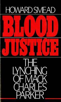 Cover image for Blood Justice: The Lynching of Mack Charles Parker