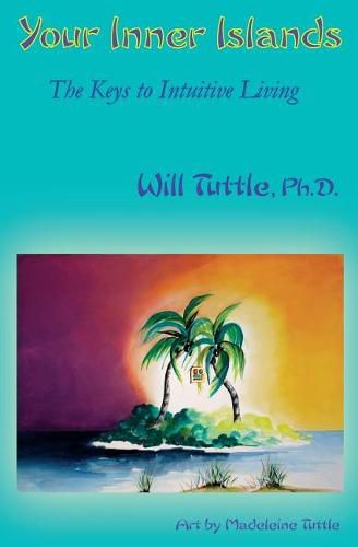 Cover image for Your Inner Islands: The Keys to Intuitive Living