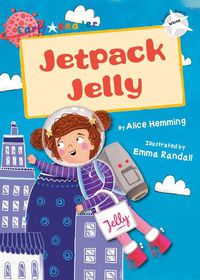 Cover image for Jetpack Jelly: (White Early Reader)