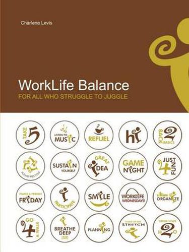 Cover image for Worklife Balance: For All Who Struggle to Juggle