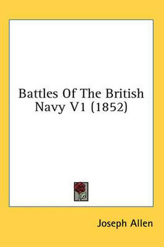 Cover image for Battles of the British Navy V1 (1852)