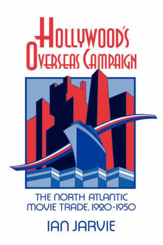 Cover image for Hollywood's Overseas Campaign: The North Atlantic Movie Trade, 1920-1950